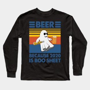 Beer Because 2020 Is Boo Sheet Long Sleeve T-Shirt